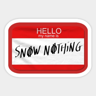 snow nothing Sticker